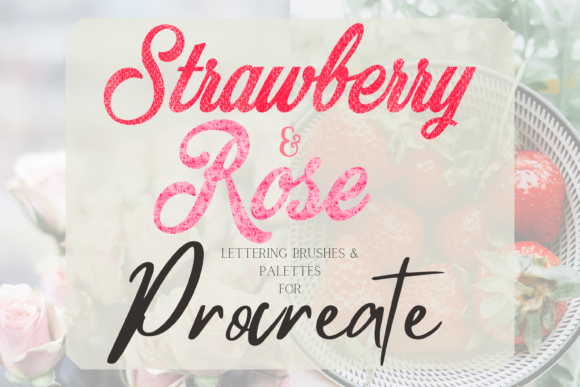 Procreate Strawberry Rose Lettering: A Strategic Asset for Digital Creators